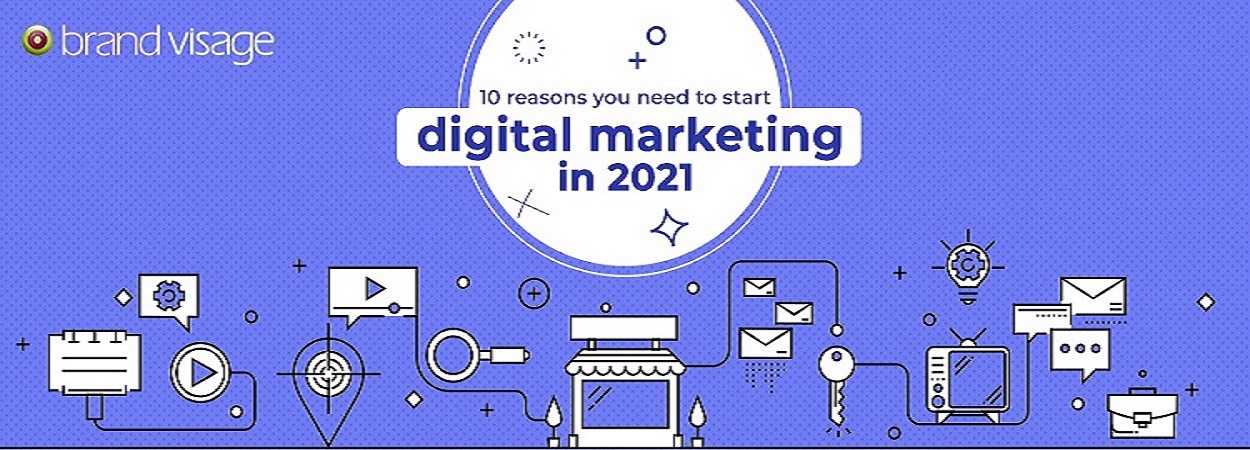 10 reasons you need to start digital marketing in 2021