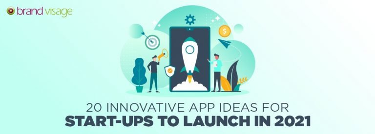 20 Innovative App Ideas for Start-Ups to Launch in 2021 - Brand Visage ...