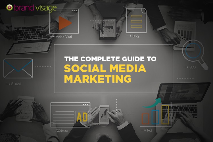 The Complete Guide to Social Media Marketing