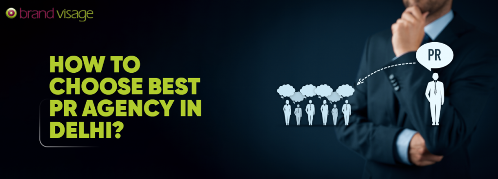 How to choose best PR Agency in Delhi