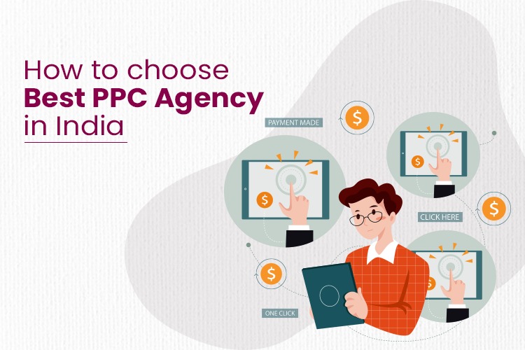 How to choose Best PPC agency in India