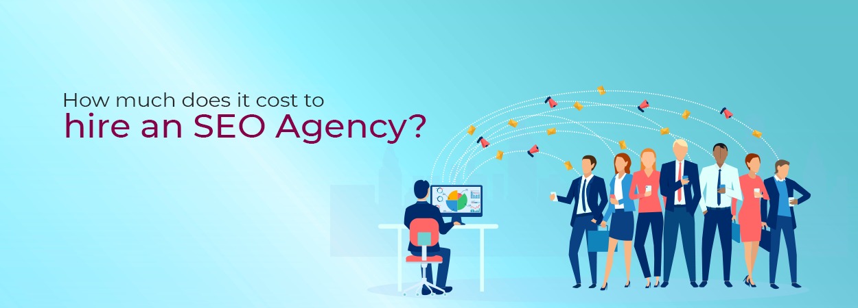How Much Does It Cost To Hire An Seo Agency?