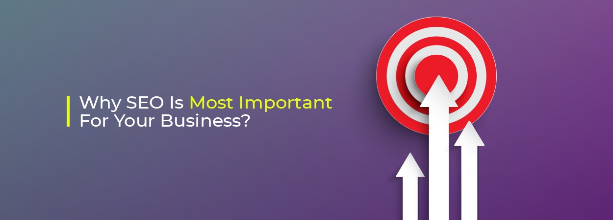 Why SEO Is Most Important For Your Business?