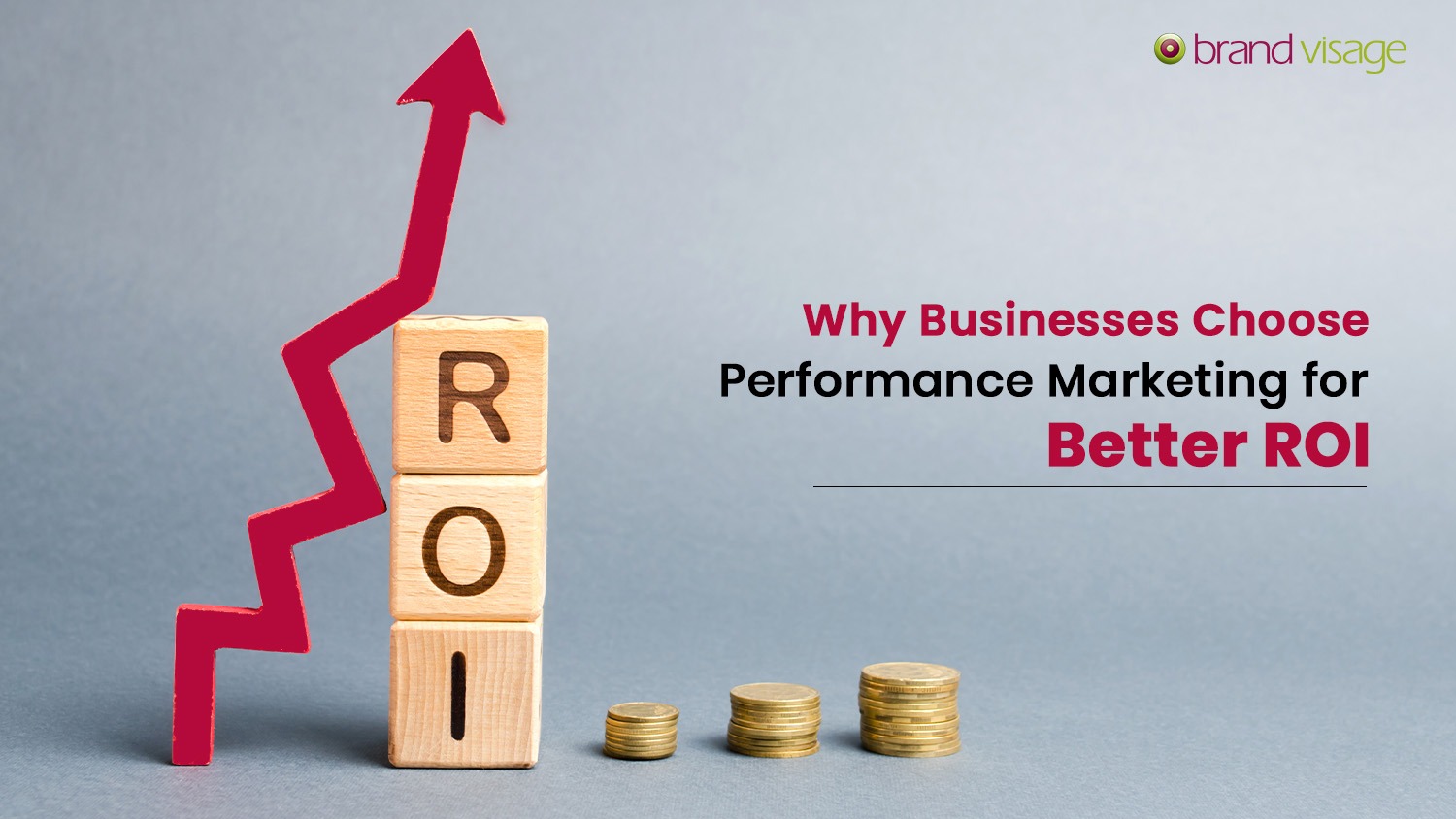 Why Do Businesses Choose Performance Marketing for Better ROI?