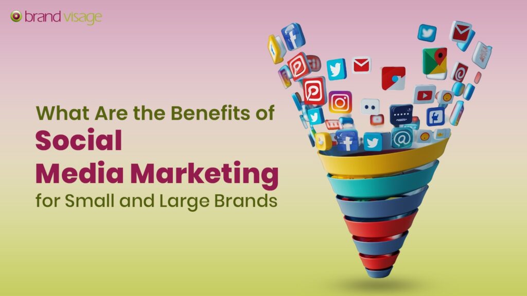 Benefits of Social Media Marketing