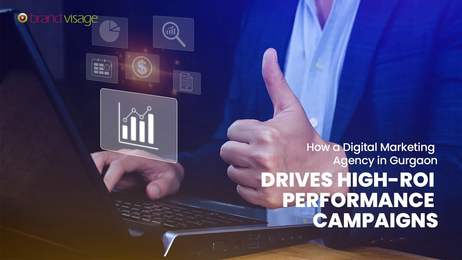 How a Digital Marketing Agency in Gurgaon Drives High-ROI Performance Campaigns