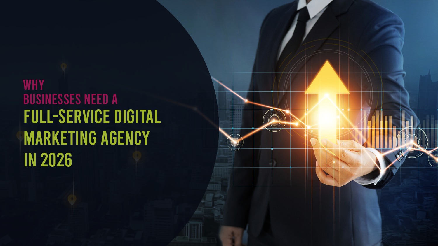 Why Businesses Need a Full-Service Digital Marketing Agency in 2026