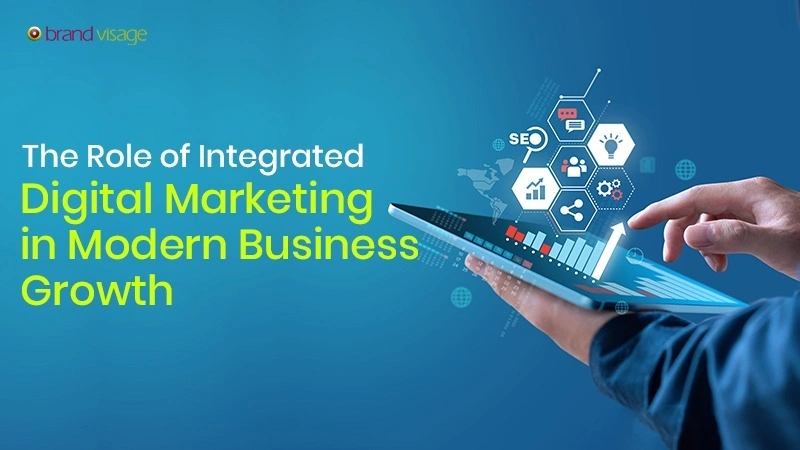 The Role of Integrated Digital Marketing in Modern Business Growth