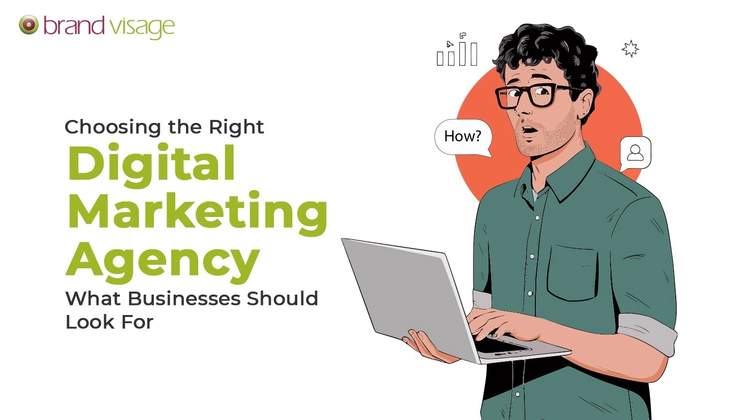 Choosing the Right Digital Marketing Agency: What Businesses Should Look For