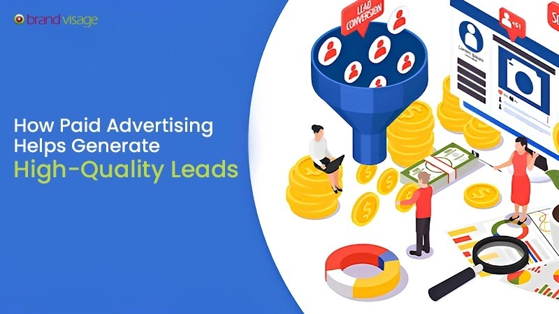 How Paid Advertising Helps Generate High-Quality Leads