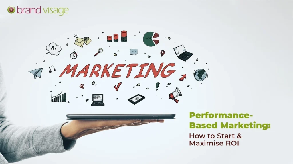Performance-Based Marketing: How to Start & Maximise ROI