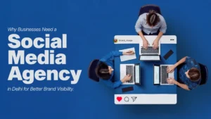 Social Media Agency in Delhi