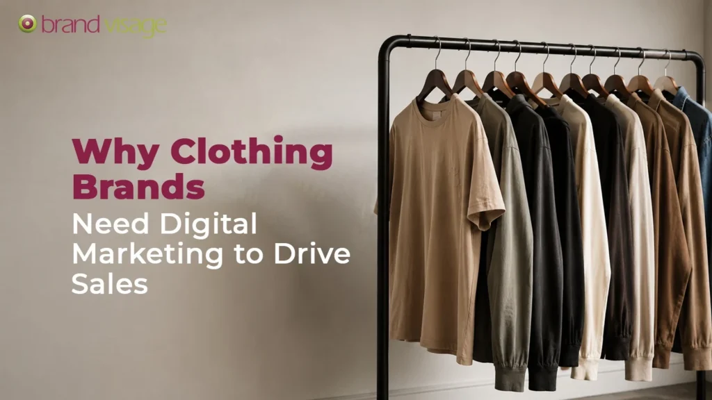 Why Clothing Brands Need Digital Marketing to Drive Sales