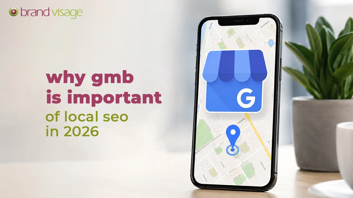 Why Google My Business (GMB) Is Critical for Local SEO in 2026